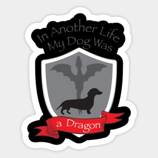 In Another Life My Dog was a Dragon - Dachshund Sticker
